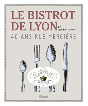 le bistrot de Lyon ; 40 ans rue Mercière