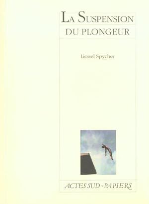 Bild des Verkufers fr La suspension du plongeur zum Verkauf von Chapitre.com : livres et presse ancienne