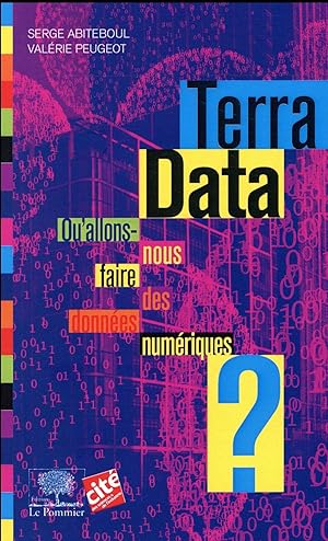 terra data ; qu'allons-nous faire des données numériques ?