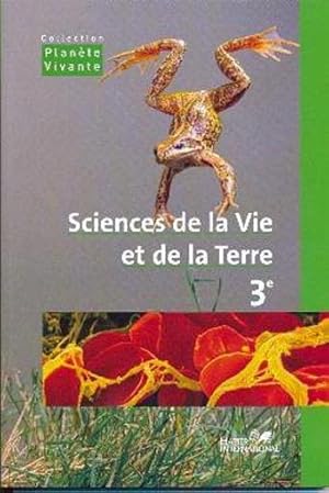 planète vivante ; sciences de la vie et de la terre ; 3e ; livre de l'élève