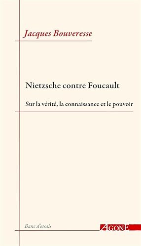 Image du vendeur pour Nietzsche contre Foucault ; sur la vrit, la connaissance et le pouvoir mis en vente par Chapitre.com : livres et presse ancienne