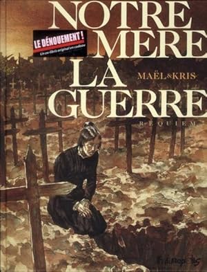 Image du vendeur pour Notre Mre la Guerre T.4 ; requiem mis en vente par Chapitre.com : livres et presse ancienne