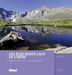 les plus beaux lacs de l'Isère ; randonnées vers les lacs de montagne