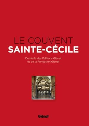 Le Couvent Sainte-Cécile : Domicile des éditions Glénat