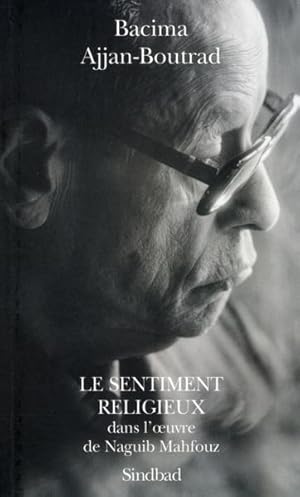 Image du vendeur pour Le sentiment religieux dans l'oeuvre de Naguib Mahfouz mis en vente par Chapitre.com : livres et presse ancienne