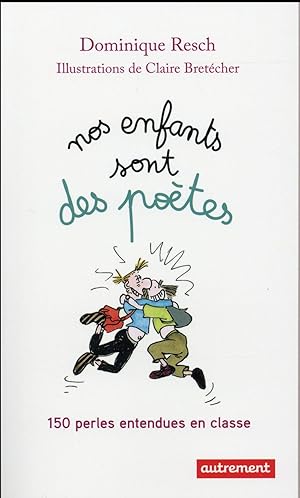 Seller image for nos enfants sont des potes ; 150 perles entendues en classe for sale by Chapitre.com : livres et presse ancienne