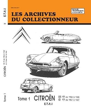 Citroën. 1. Citroën. DS 19 de 1956 à 1965, ID 19 de 1957 à 1967. Volume : Tome 1