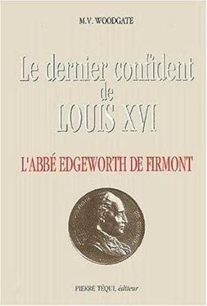 Seller image for Le dernier confident de Louis XVI for sale by Chapitre.com : livres et presse ancienne