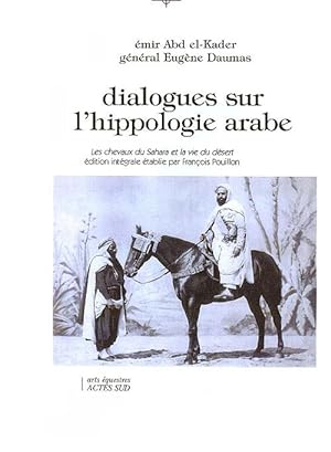 Seller image for Dialogues sur l'hippologie arabe for sale by Chapitre.com : livres et presse ancienne