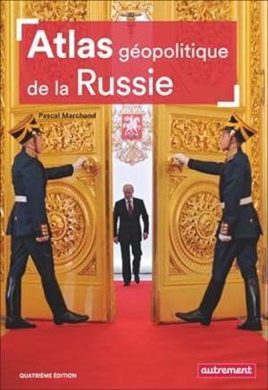 atlas géopolitique de la Russie (4e édition)