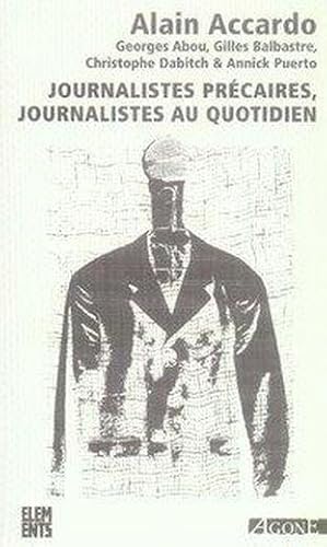 JOURNALISTES PRECAIRES. JOURNALISTES AU QUOTIDIEN