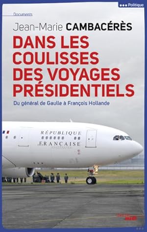 dans les coulisses des voyages présidentiels