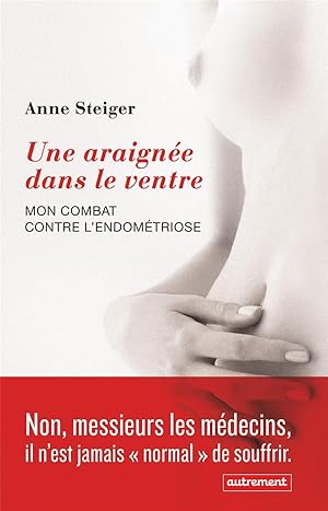 une araignée dans le ventre ; mon combat contre l'endométriose