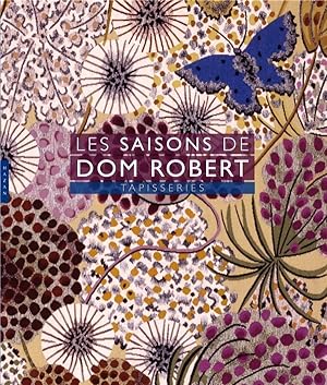les saisons de Dom Robert ; tapisseries (édition 2018)