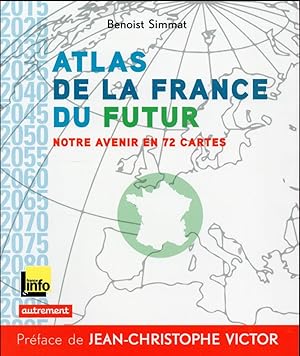 atlas de la France du futur ; notre avenir en 72 cartes