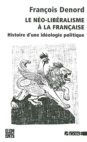 Bild des Verkufers fr le no-libralisme  la franaise ; histoire d'une idologie politique zum Verkauf von Chapitre.com : livres et presse ancienne