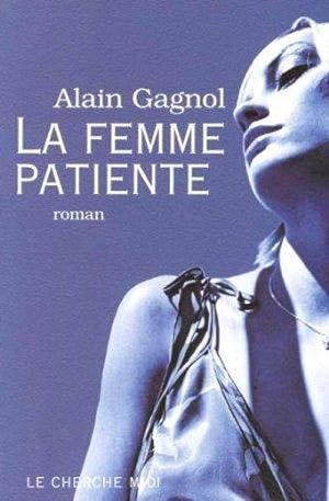 Immagine del venditore per La femme patiente venduto da Chapitre.com : livres et presse ancienne
