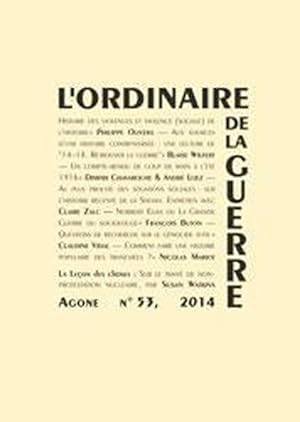 Bild des Verkufers fr Revue Agone N.53 ; L'Ordinaire De La Guerre zum Verkauf von Chapitre.com : livres et presse ancienne