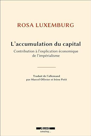 l'accumulation du capital ; contribution à l'explication économique de l'impérialisme