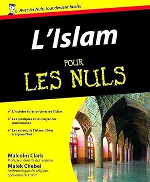 L'islam pour les nuls. découvrez les fondements historiques, les pratiques religieuses et la cult...