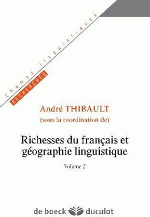 Richesses du français et géographie linguistique. 2. Richesses du français et géographie linguist...