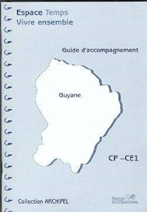 ARCHIPEL ; ESPACE-TEMPS-VIVRE ENSEMBLE : CP/CE1 ; Guyane ; cahier d'activités ; guide d'accompagn...