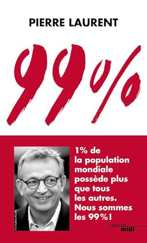 99% ; 1% de la population mondiale possède plus que tous les autres ; nous sommes les 99%!