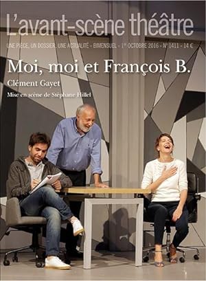 revue L'Avant-scène théâtre n.1411 : moi, moi et Francois B.