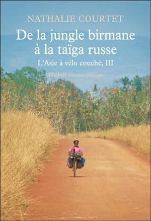 Seller image for de la jungle birmane  la taga russe Tome 3 ; l'Asie  vlo couch for sale by Chapitre.com : livres et presse ancienne