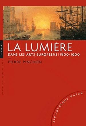 Bild des Verkufers fr la lumire dans les arts europens, 1800-1900 zum Verkauf von Chapitre.com : livres et presse ancienne