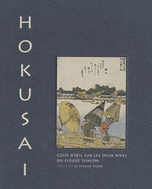 Hokusaï, coup d'oeil sur les deux rives de la rivière Sumida ; la rivière Yodo