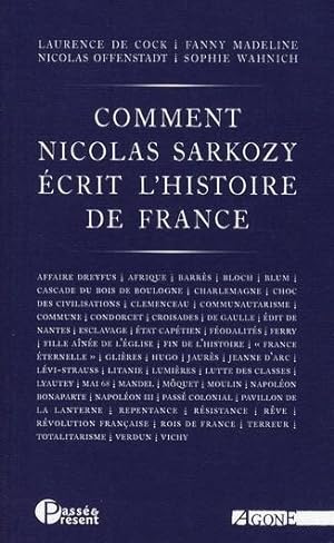 Seller image for Comment Nicolas Sarkozy crit l'histoire de France for sale by Chapitre.com : livres et presse ancienne