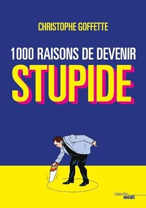 1 000 raisons de devenir stupide