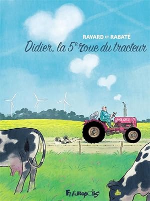 Bild des Verkufers fr Didier, la 5e roue du tracteur zum Verkauf von Chapitre.com : livres et presse ancienne