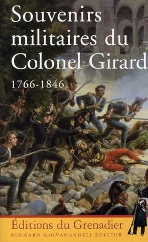 Seller image for souvenirs militaires du colonel Girard (1766-1846) for sale by Chapitre.com : livres et presse ancienne