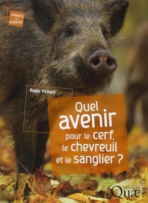 Bild des Verkufers fr quel avenir pour le cerf, le chevreuil et le sanglier ? zum Verkauf von Chapitre.com : livres et presse ancienne