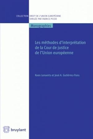 les méthodes d'interprétation de la Cour de justice de l'Union européenne