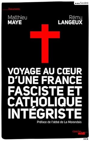 voyage au coeur d'une France fasciste et catholique intégriste