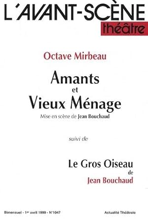 revue L'Avant-scène théâtre n.1047 : amants et vieux ménage ; le gros oiseau