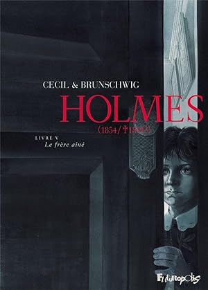 Holmes (1854/1891) Tome 5 : le frère aîné
