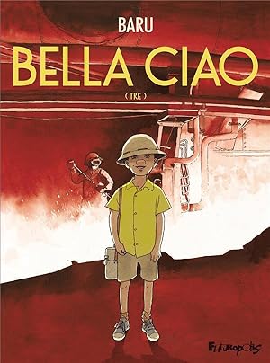 Immagine del venditore per bella ciao Tome 3 : Tre venduto da Chapitre.com : livres et presse ancienne