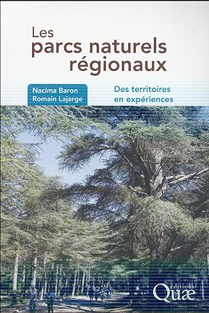 les parcs naturels régionaux ; des territoires en expériences