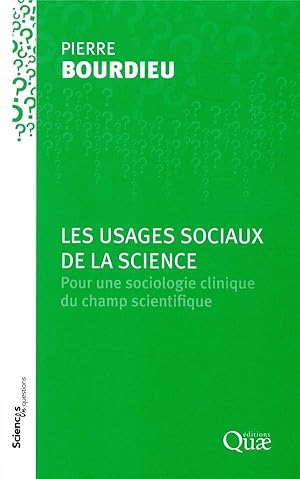 les usages sociaux de la science ; pour une sociologie clinique du champ scientifique