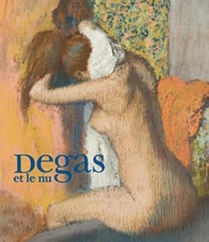 Image du vendeur pour Degas et le nu mis en vente par Chapitre.com : livres et presse ancienne