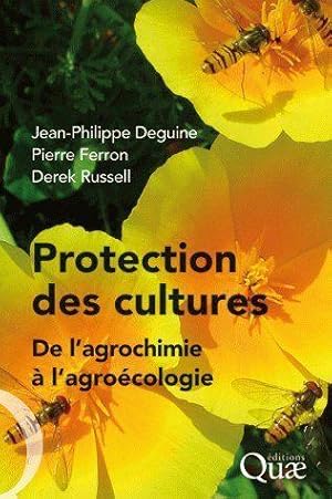 protection des cultures ; de l'agrochimie à l'agroécologie