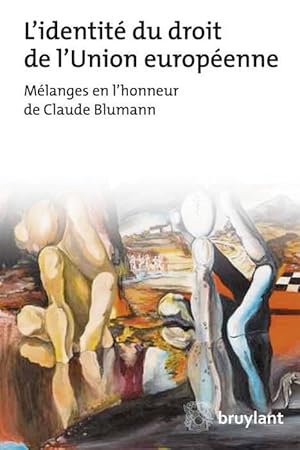 l'identité du droit de l'Union européenne ; mélanges en l'honneur de Claude Blumann