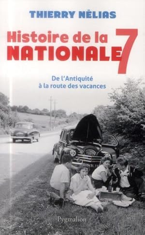 Bild des Verkufers fr histoire de la nationale 7 zum Verkauf von Chapitre.com : livres et presse ancienne