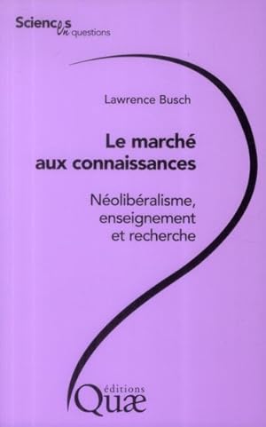 Immagine del venditore per le march aux connaissances ; nolibralisme, ensignement et recherche venduto da Chapitre.com : livres et presse ancienne