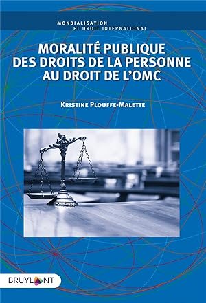 Bild des Verkufers fr moralit publique des droits de la personne au droit de l'OMC zum Verkauf von Chapitre.com : livres et presse ancienne