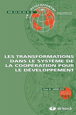 mondes en développement N.165 ; les transformations dans le système de la coopération pour le dév...